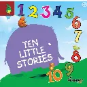 Ten Little Stories - Rhymes & Story Books for Kids, Little Story Time Book For Age 3 to 5 Years Paperback – Sticker Book, 1 January 2017