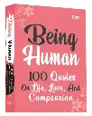 Being Human: 100 Quotes on Life, Love and Compassion - Human Connection | Wisdom on Life | Mindfulness | Self-Discovery Hardcover – 4 February 2025