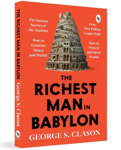 The Richest Man In Babylon by George S. Clason - Original Premium Paperback Edition (Complete) Paperback – Big Book, 1 August 2018